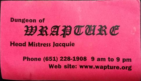 Mistress Jacquie's Dungeon of Wrapture in Saint Paul, Minnesota business card 2